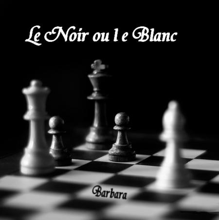 Le noir ou  le Blanc ...?/ok